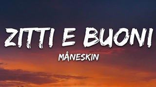 لیریک آهنگ ZITTI E BUONI از Måneskin