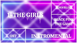 ورژن بیکلام آهنگ (THE GIRLS) از بلک پینک (BLACK PINK)