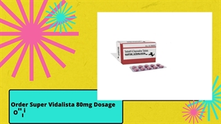 Order Super Vidalista 80mg Dosage Online |  Tadalafil and dapoxetine